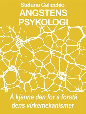 cover image of ANGSTENS PSYKOLOGI Å kjenne den for å forstå dens virkemekanismer